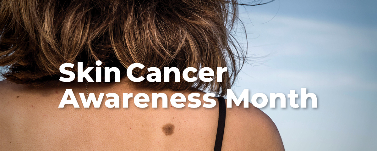 Skin Cancer Awareness Month